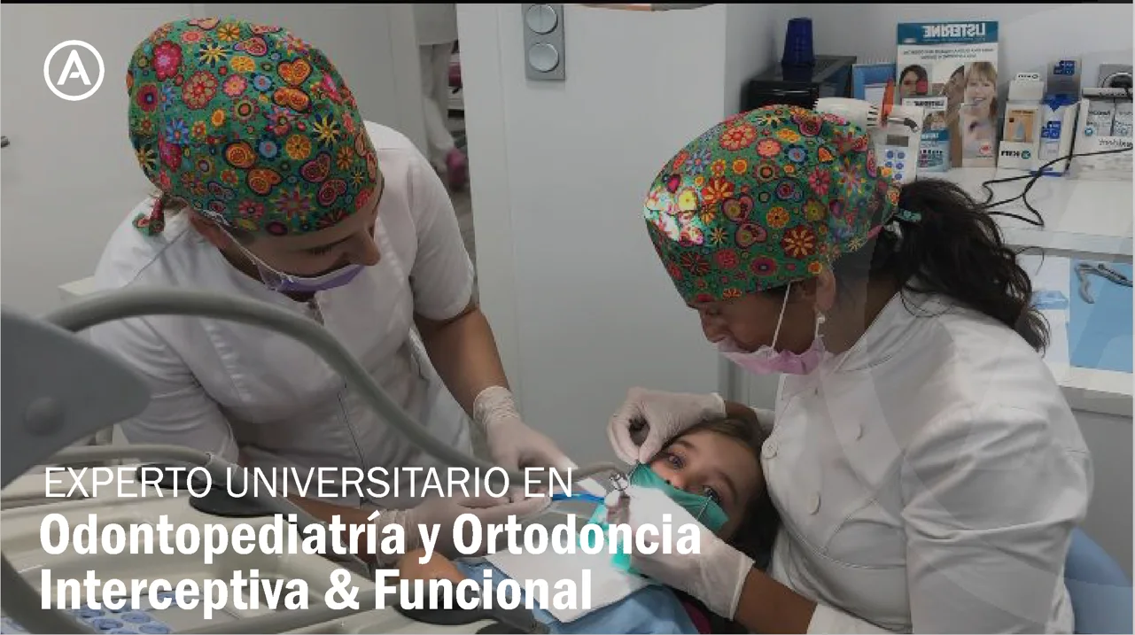 Experto Universitario en Odontopediatría y Ortodoncia Interceptiva y Funcional